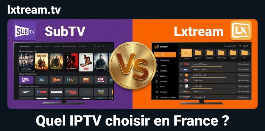 subtv vs Lxtream – comparatif abonnement IPTV France 2026