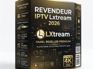 Panel Revendeur IPTV Lxtream France 2026 – codes en gros, activation instantanée, support 7j/7